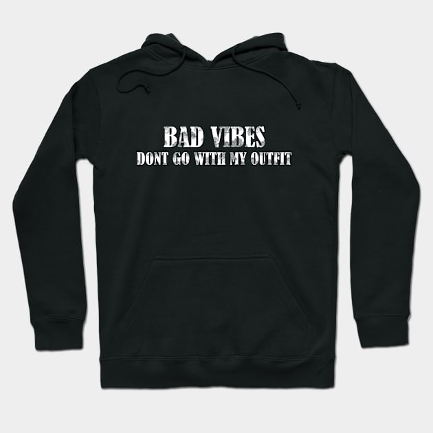 Bad vibes don't go with my outfit Hoodie by Estetic Sigmul